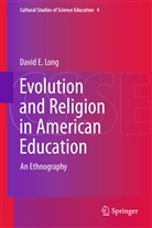 David E Long, David E. Long - Evolution and Religion in American Education