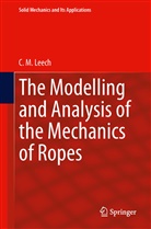 C M Leech, C. M. Leech, C.M. Leech - The Modelling and Analysis of the Mechanics of Ropes
