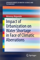 Mrinmoy Majumder - Impact of Urbanization on Water Shortage in Face of Climatic Aberrations