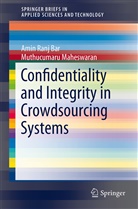 Muthucumaru Maheswaran, Ami Ranj Bar, Amin Ranj Bar - Confidentiality and Integrity in Crowdsourcing Systems