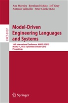Peter Clarke, Jeff Gray, Jeff Gray et al, Ana Moreira, Bernhar Schätz, Bernhard Schätz... - Model-Driven Engineering Languages and Systems