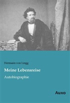 Hermann von Lingg, Hermann von Lingg - Meine Lebensreise