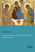 Joseph Langen - Die trinitarische Lehrdifferenz zwischen der abendländischen und der morgenländischen Kirche