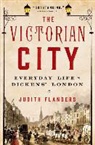 Judith Flanders - The Victorian City