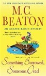 M. C. Beaton - Something Borrowed, Someone Dead