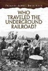 Cath Senker - Who Traveled the Underground Railroad?