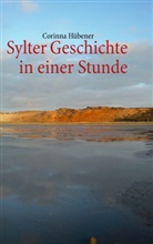 Corinna Hübener - Sylter Geschichte in einer Stunde