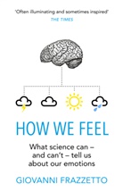 Giovanni Frazzetto, Giovanni (Author) Frazzetto, Frazzetto Giovanni - How We Feel
