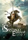 José Javier Esparza - ¡Santiago y cierra, España! : el nacimiento de una nación