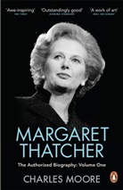 Charles Moore - Margaret Thatcher - 1: Margaret Thatcher Not for Turning