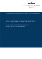Arn Arnold, Arnd Arnold, Ing Graffe, Ingo Graffe, Florian Haase, Florian u a Haase... - Non Profit Law Yearbook 2012/2013
