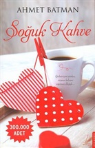 Ahmet Batman - Soguk Kahve