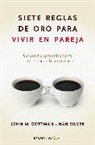 John Gottman, John Mordechai Gottman, Nan Silver - Siete reglas de oro para vivir en pareja: Un estudio exhaustivo