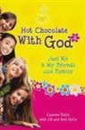 Camryn Kelly, Erin Kelly, Jill Kelly - Hot Chocolate with God #2: Just Me & My Friends and Family