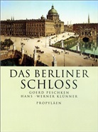 Hans-Werner Klünner, Goerd Peschken - Das Berliner Schloß