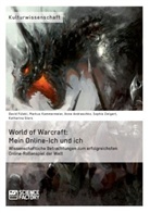 Anne Andraschko, Davi Füleki, David Füleki, Katharina Giers, Marku Kammermeier, Markus Kammermeier... - World of Warcraft: Mein Online-Ich und ich
