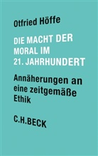 Otfried Höffe - Die Macht der Moral im 21. Jahrhundert