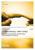 Melani Bilzer, Melanie Bilzer, Michael Ramon Jung, Kirste Ludwig, Kirsten Ludwig, Dana Melzer... - Kindererziehung - aber richtig!