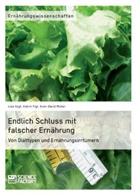Katrin Figl, Sven-Davi Müller, Sven-David Müller, Lis Vogt, Lisa Vogt - Endlich Schluss mit falscher Ernährung