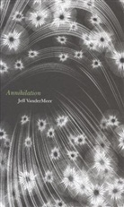 Jeff VanderMeer - Annihilation