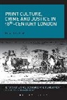 Richard M Ward, Richard M. Ward, Ward Richard M. - Print Culture, Crime and Justice in 18th-Century London