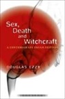 Douglas Ezzy, Douglas (University of Tasmania Ezzy - Sex, Death and Witchcraft