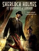 Sylvain Cordurie, Laci, Jean-Sebastien Rossbach, Daniel Chabon - Sherlock Holmes and the Vampires of London
