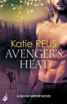 Katie Reus - Avenger's Heat: Moon Shifter Book 4