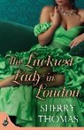 Sherry Thomas, Thomas Sherry - The Luckiest Lady In London: London Book 1