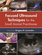 Gregory R. Lisciandro, Gregory R. Lisciandro, Gregor R Lisciandro - Focused Ultrasound Techniques for the Small Animal Practitioner