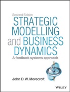 J. Morecroft, John Morecroft, John D W Morecroft, John D. W. Morecroft, Morecroft John D. W. - Strategic Modelling and Business Dynamics