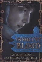 Rebecca Cantrell, James Rollins, James Cantrell Rollins, James Rebecca Rollins Cantrell - Innocent Blood