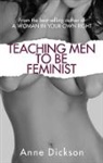 Anne Dickson - Teaching Men to Be Feminist