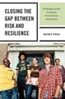 Harriet D. Porton, Porton Harriet D. - Closing the Gap Between Risk and Resilience