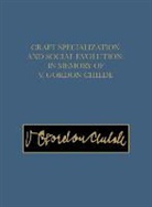 Wailes, Bernard Wailes, V. Gordon Childe, Bernard Wailes - Craft Specialization and Social Evolution – In Memory of V. Gordon Childe