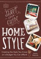 Desha Peacock - Create the Style You Crave on a Budget You Can Afford: The Sweet Spot Guide to Home Decor