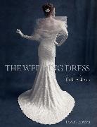 Edwina Ehrman - The Wedding Dress : 300 Years of Bridal Fashion