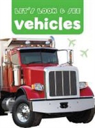 Anness Publishing Ltd, Armadillo - Let''s Look & See: Vehicles