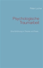 Peter Locher - Psychologische Traumarbeit
