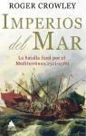 Roger Crowley - Imperios del mar : la batalla final por el Mediterráneo, 1521-1580