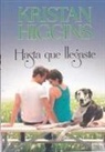Kristan Higgins - Hasta que llegaste