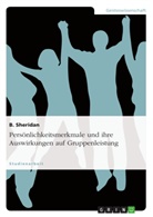 B Sheridan, B. Sheridan - Persönlichkeitsmerkmale und ihre Auswirkungen auf Gruppenleistung