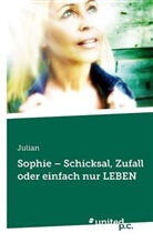 Julian - Sophie - Schicksal, Zufall oder einfach nur LEBEN