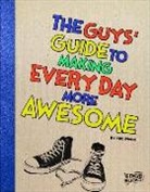 Eric Braun, Eric Mark Braun - The Guys' Guide to Making Every Day More Awesome