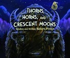 Jennifer Fandel, Jennifer Lee Fandel, Connie Miller, Connie Colwell Miller, Connie Rose Miller, Cristian Bernardini... - Thorns, Horns, and Crescent Moons