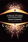 Richard Kostelanetz - Person of Letters in the Contemporary World