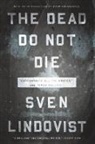 Sven Lindqvist - The Dead Do Not Die