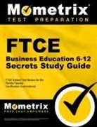 Ftce Exam Secrets Test Prep Team, Ftce Exam Secrets Test Prep, Ftce Exam Secrets Test Prep Team, Mometrix Florida Teacher Certification T, Mometrix Florida Teacher Certification Test Team - FTCE Business Education 6-12 Secrets Study Guide