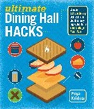 Priya Krishna, Priya (COR) Krishna, Jude Buffum - Ultimate Dining Hall Hacks