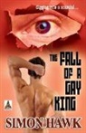 Simon Hawk - The Fall of a Gay King